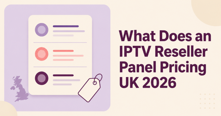IPTV Reseller Panel Pricing UK