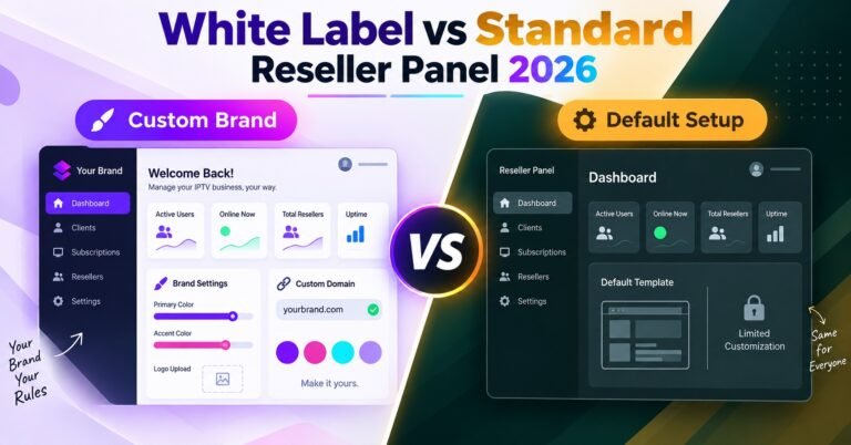 White Label vs Standard IPTV Reseller Panel